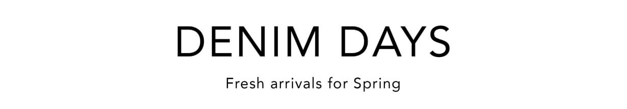 Denim Days: Fresh arrivals for Srping